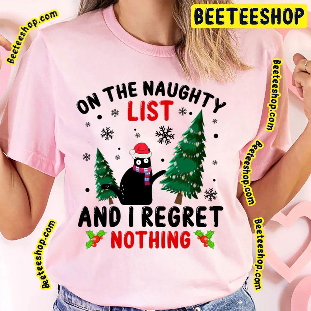 On The Naughty List And I Regret Nothing Cat Christmas Trending Unisex T-Shirt On The Naughty List And I Regret Nothing Cat Christmas Trending Unisex T-Shirt