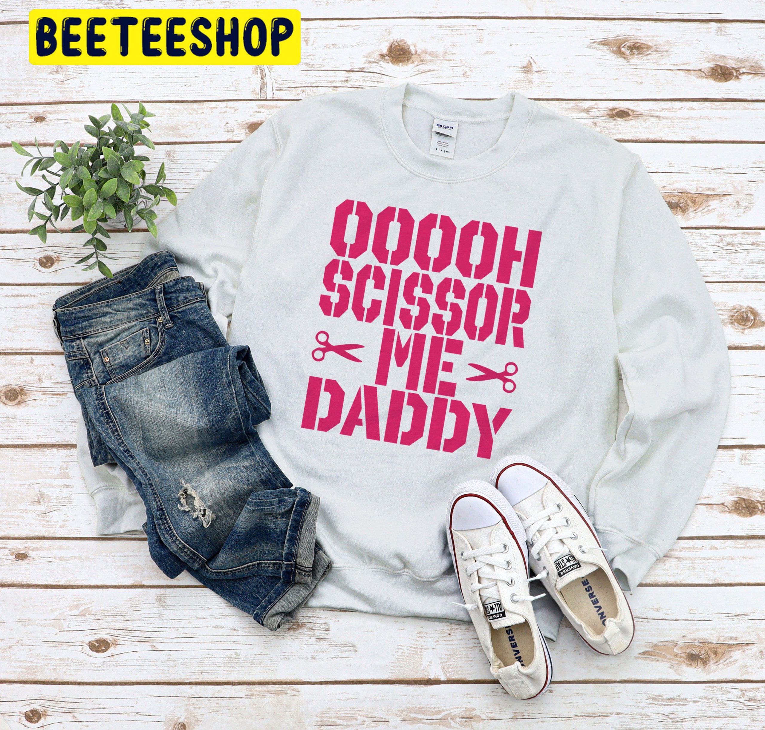Ooooh Scissor Me Daddy Trending Unisex Shirt Ooooh Scissor Me Daddy Trending Unisex Shirt