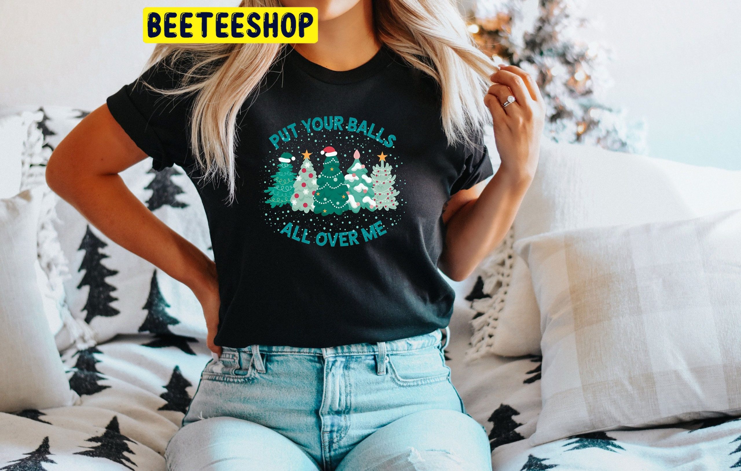Put Your Balls All Over Me Christmas Inappropriate Christmas Trending Unisex Shirt Put Your Balls All Over Me Christmas Inappropriate Christmas Trending Unisex Shirt
