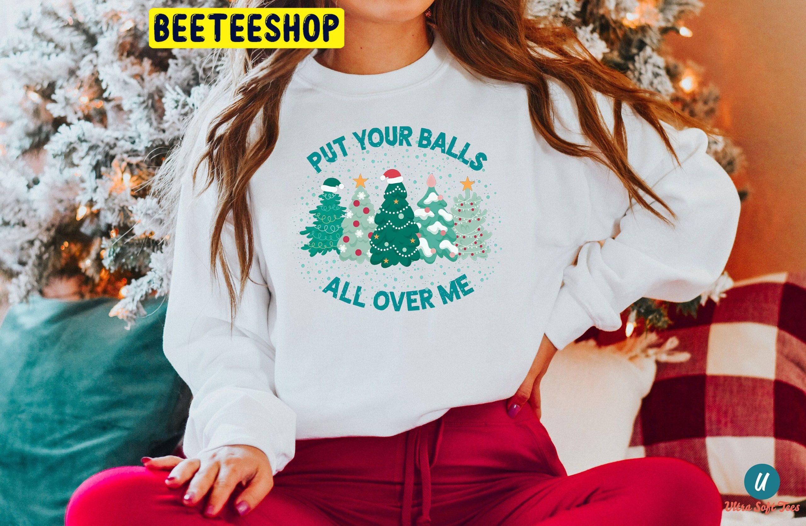 Put Your Balls All Over Me Christmas Inappropriate Christmas Trending Unisex Shirt Put Your Balls All Over Me Christmas Inappropriate Christmas Trending Unisex Shirt