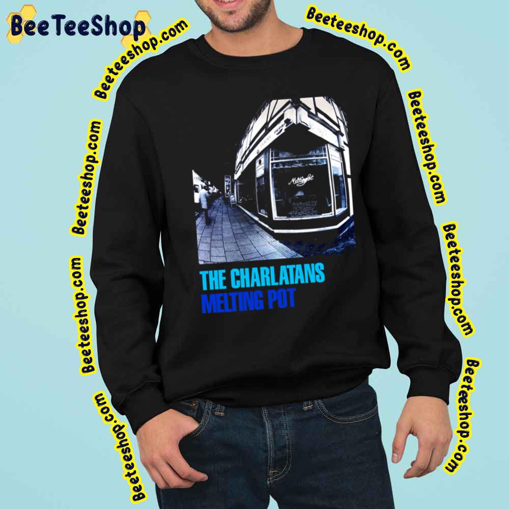 Quality Time Melting Pot Charlatans Music Trending Unisex Sweatshirt Quality Time Melting Pot Charlatans Music Trending Unisex Sweatshirt