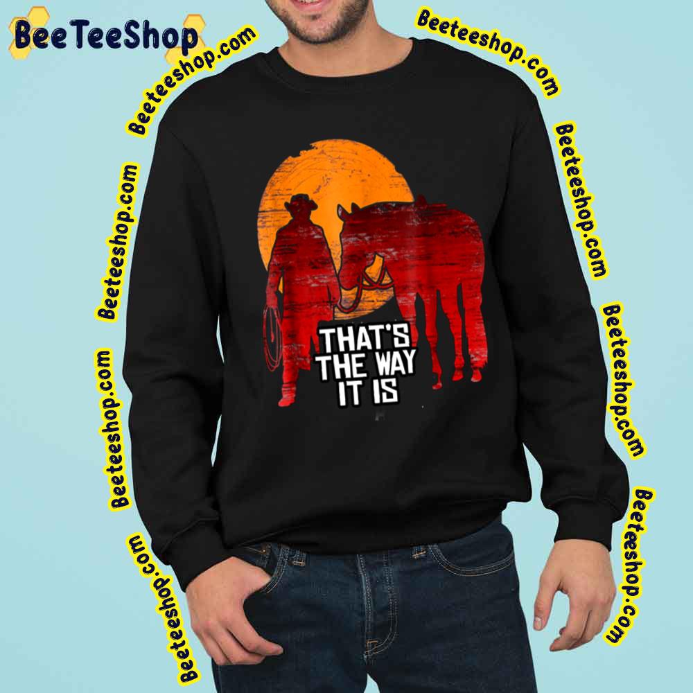 Retro Art That's The Way It Is Trending Unisex Sweatshirt Retro Art That's The Way It Is Trending Unisex Sweatshirt