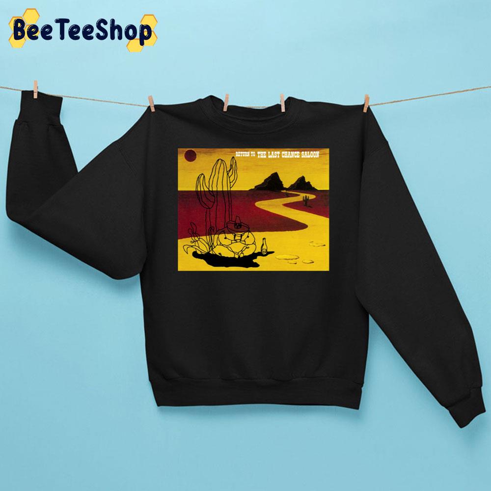 Return To The Last Chance Saloon Cartoon Art Trending Unisex Sweatshirt Return To The Last Chance Saloon Cartoon Art Trending Unisex Sweatshirt