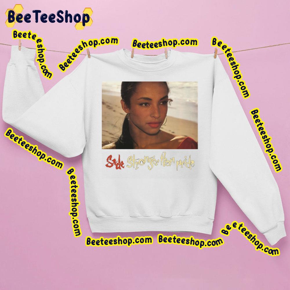 Sade Adu Stronger Than Pride Trending Unisex Sweatshirt Sade Adu Stronger Than Pride Trending Unisex Sweatshirt