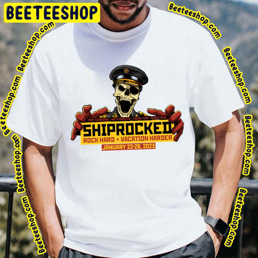 Shiprocked Rock Hard Vacation Harder 2023 Trending Unisex T-Shirt Shiprocked Rock Hard Vacation Harder 2023 Trending Unisex T-Shirt