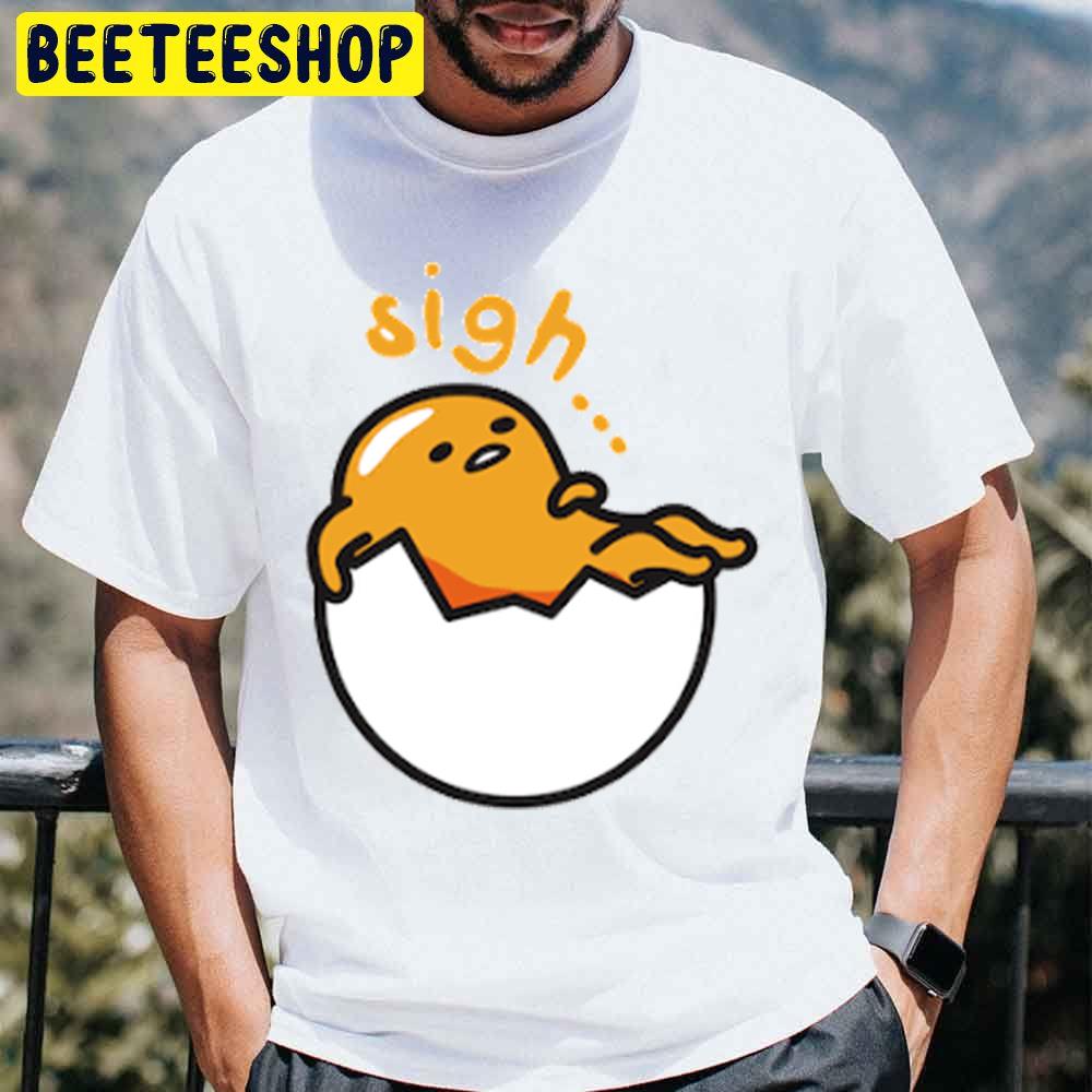 Sigh Gudetama An Eggcellent Adventure Movie 2022 Trending Unisex T-Shirt Sigh Gudetama An Eggcellent Adventure Movie 2022 Trending Unisex T-Shirt