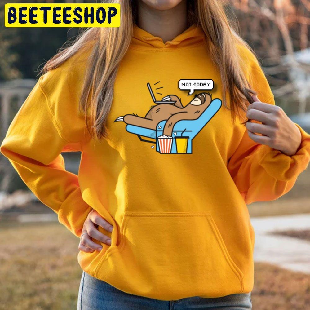 Sloth Funny Nope Not Today Art Trending Unisex Hoodie Sloth Funny Nope Not Today Art Trending Unisex Hoodie