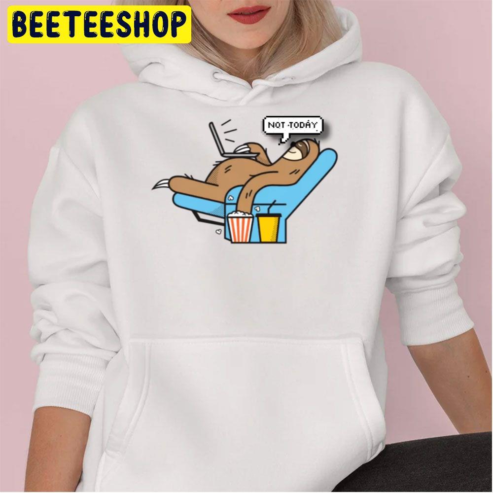 Sloth Funny Nope Not Today Art Trending Unisex Hoodie Sloth Funny Nope Not Today Art Trending Unisex Hoodie