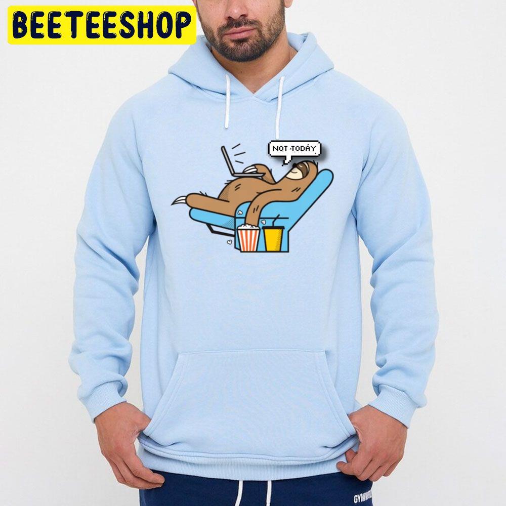 Sloth Funny Nope Not Today Art Trending Unisex Hoodie Sloth Funny Nope Not Today Art Trending Unisex Hoodie