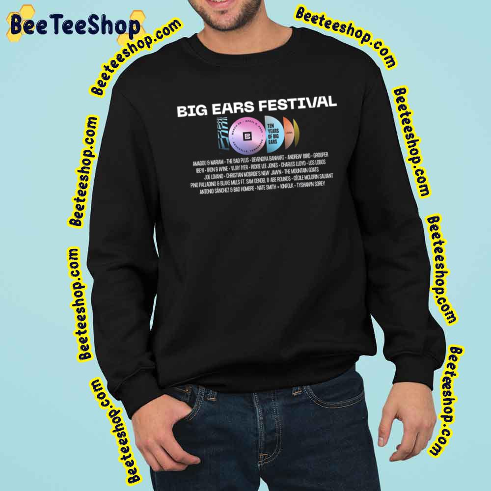 Ten Years Of Big Ears Big Ears 2023 Trending Unisex Sweatshirt Ten Years Of Big Ears Big Ears 2023 Trending Unisex Sweatshirt
