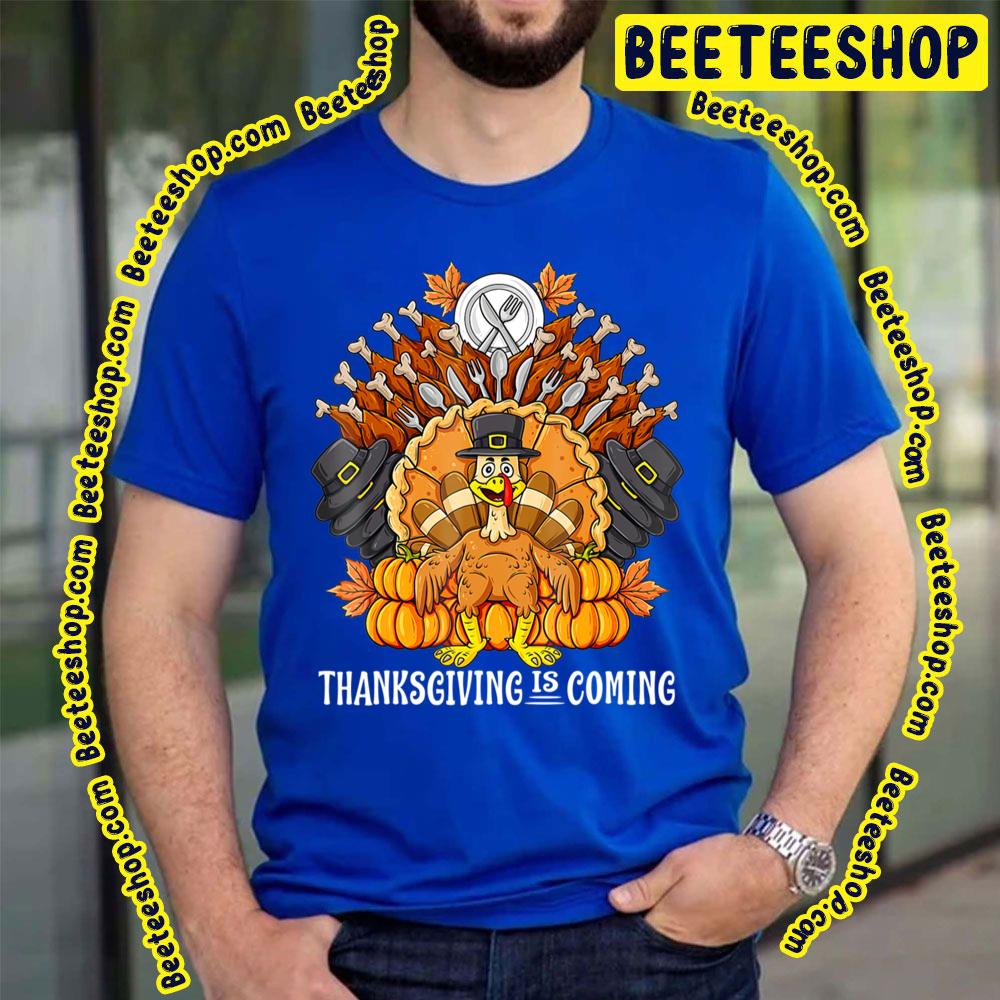 Thanksgiving Day Is Coming Turkey Throne Trending Unisex T-Shirt Thanksgiving Day Is Coming Turkey Throne Trending Unisex T-Shirt