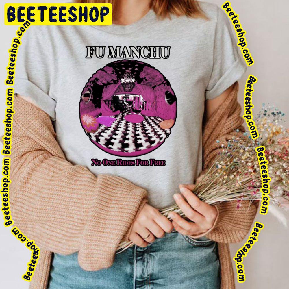 The Fu Manchu No One Rides For Free Trending Unisex T-Shirt The Fu Manchu No One Rides For Free Trending Unisex T-Shirt