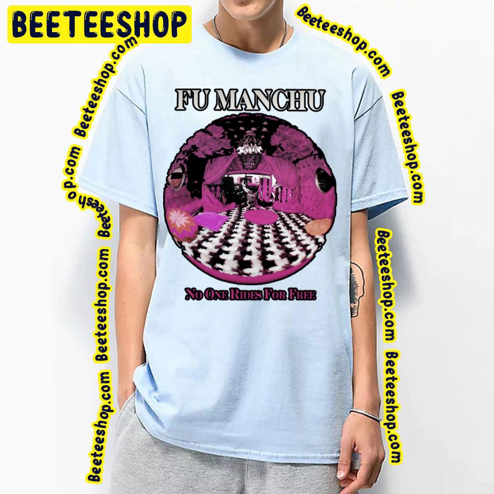The Fu Manchu No One Rides For Free Trending Unisex T-Shirt The Fu Manchu No One Rides For Free Trending Unisex T-Shirt