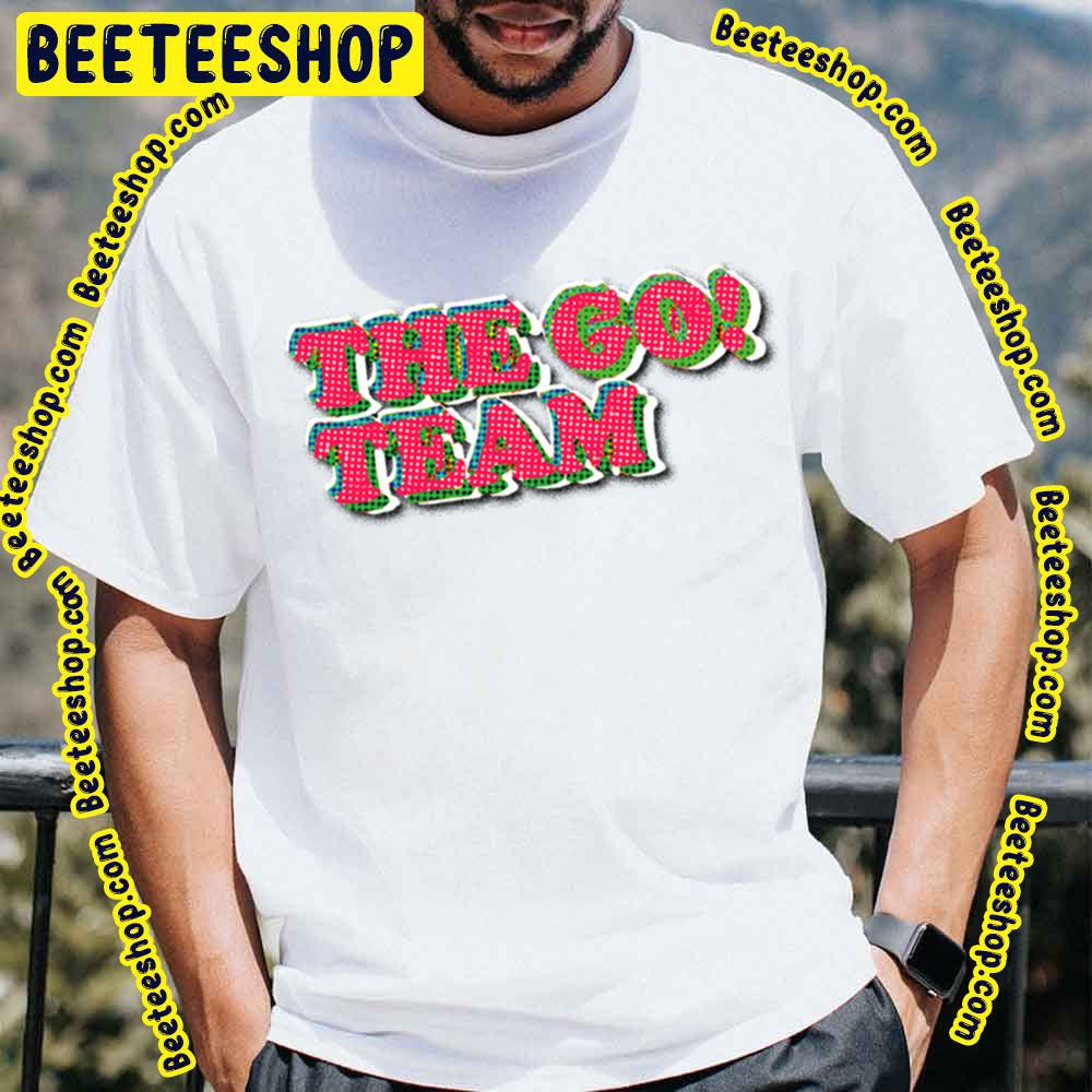 The Go! Team Logo Trending Unisex T-Shirt The Go! Team Logo Trending Unisex T-Shirt