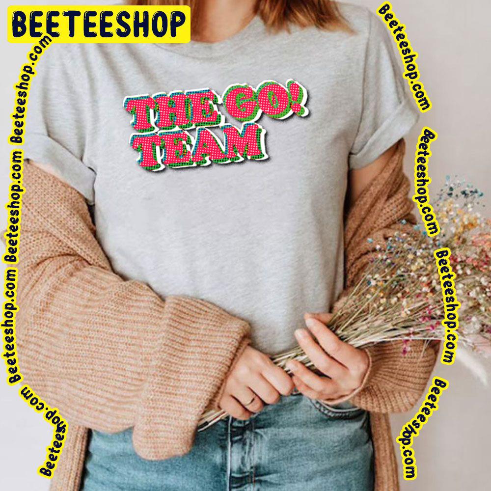 The Go! Team Logo Trending Unisex T-Shirt The Go! Team Logo Trending Unisex T-Shirt