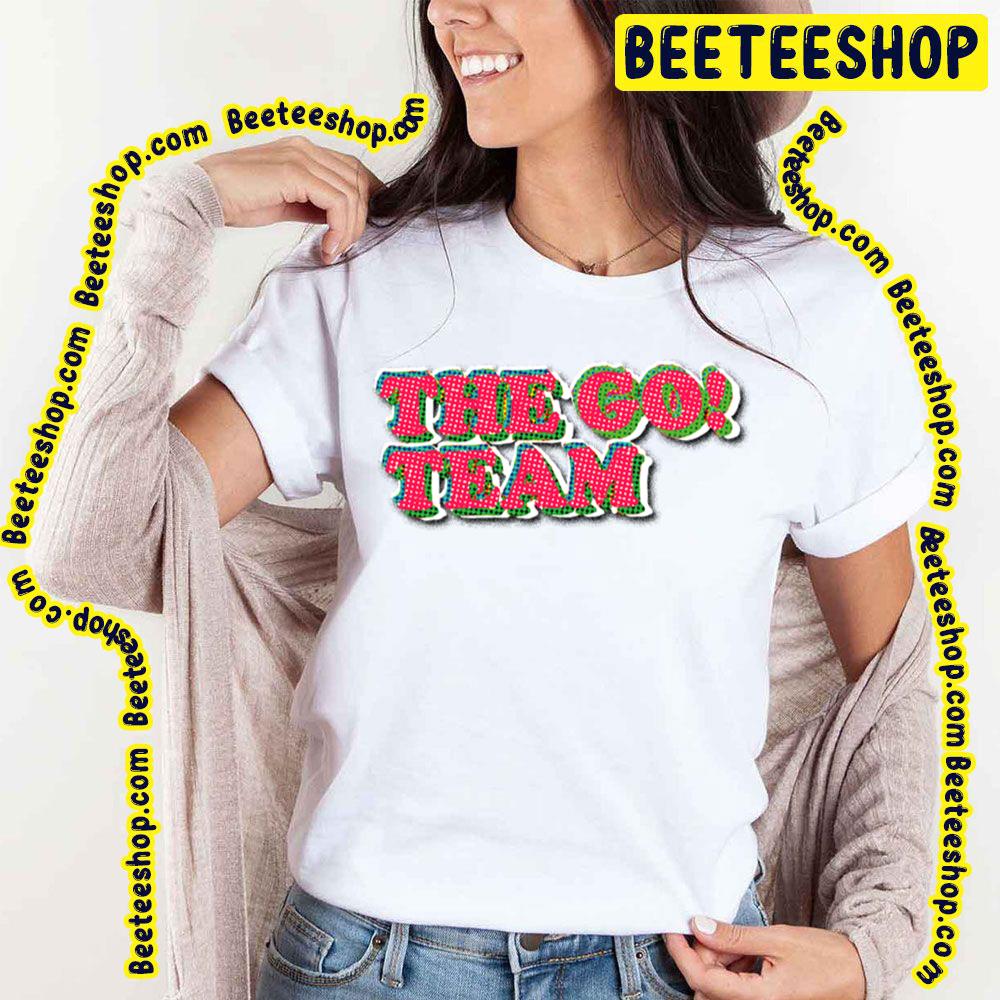 The Go! Team Logo Trending Unisex T-Shirt The Go! Team Logo Trending Unisex T-Shirt