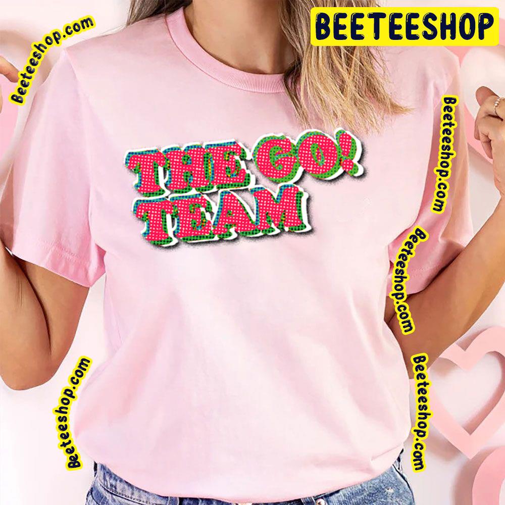 The Go! Team Logo Trending Unisex T-Shirt The Go! Team Logo Trending Unisex T-Shirt