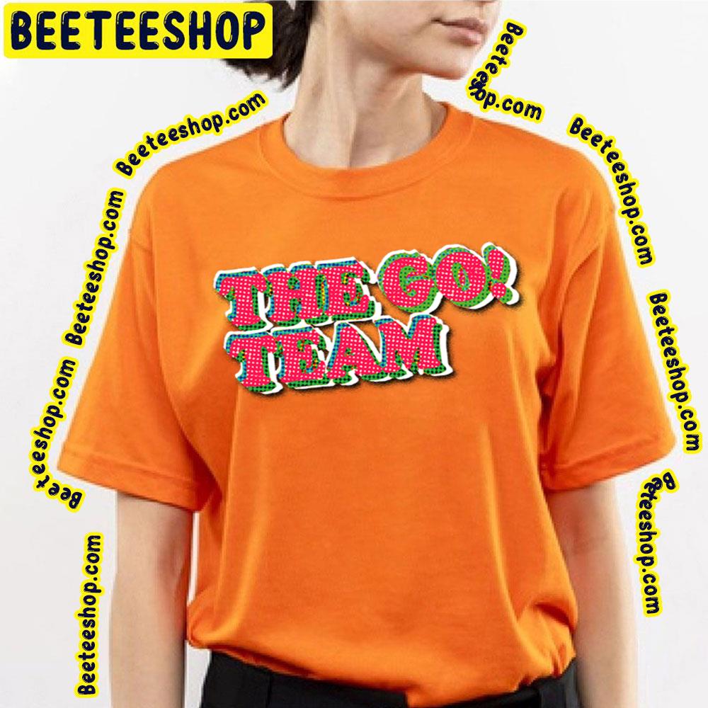 The Go! Team Logo Trending Unisex T-Shirt The Go! Team Logo Trending Unisex T-Shirt
