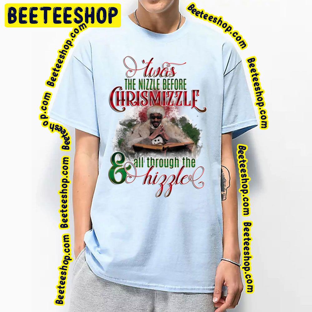The Nizzle Before Chrismizzlf All Through The Hipple Snoop Dogg Xmas Trending Unisex T-Shirt The Nizzle Before Chrismizzlf All Through The Hipple Snoop Dogg Xmas Trending Unisex T-Shirt