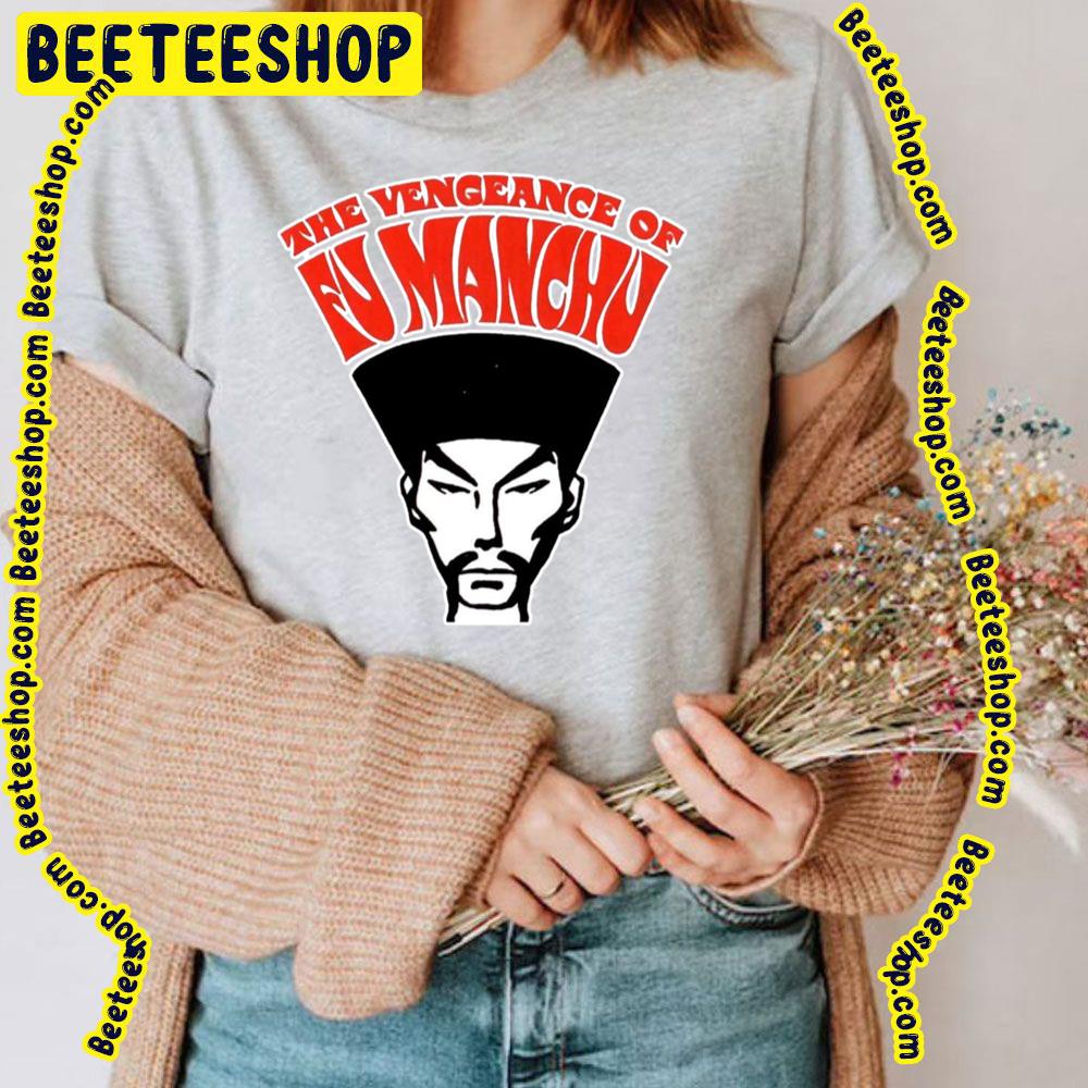 The Vengeance Of Fu Manchu Trending Unisex T-Shirt The Vengeance Of Fu Manchu Trending Unisex T-Shirt