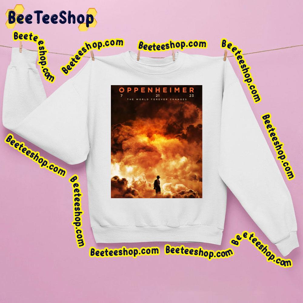 The World Forever Changes Oppenheimer 2023 Movie Trending Unisex Shirt The World Forever Changes Oppenheimer 2023 Movie Trending Unisex Shirt