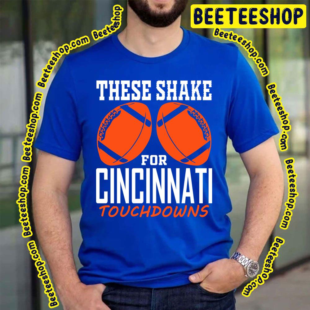 These Shake For Tds Funny Cincinnati Fan Football Trending Unisex T-Shirt These Shake For Tds Funny Cincinnati Fan Football Trending Unisex T-Shirt