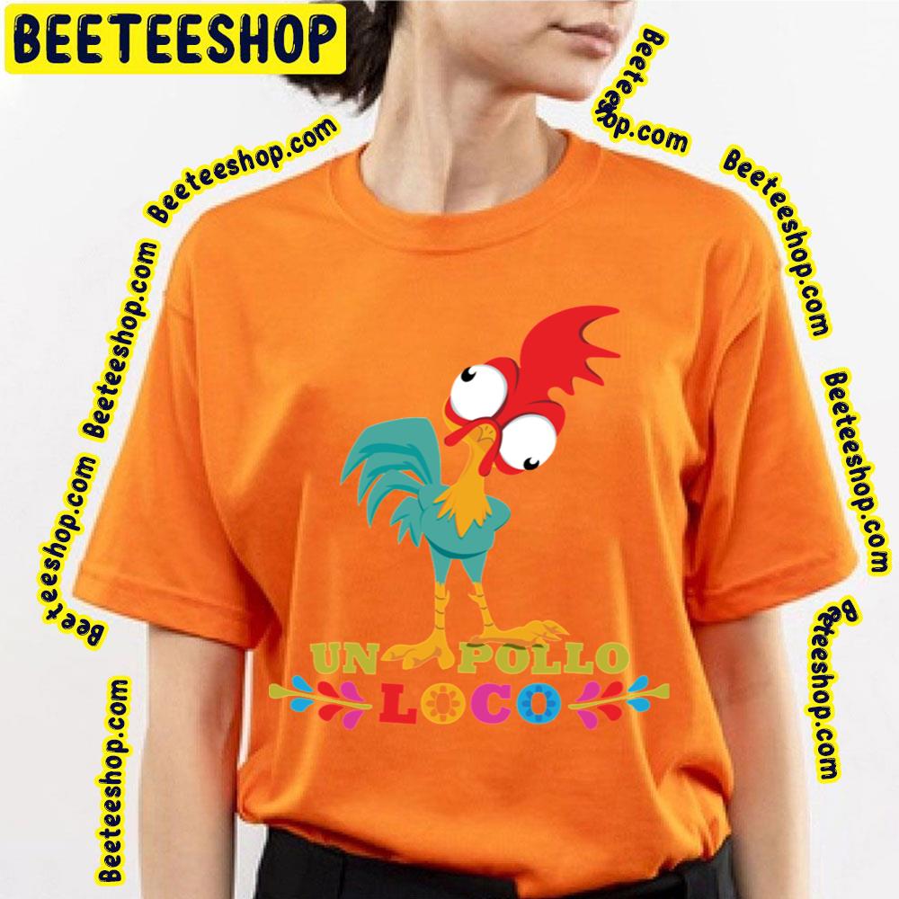 Un Pollo Loco Funny Cute Heihei Moana Movie Trending Unisex T-Shirt Un Pollo Loco Funny Cute Heihei Moana Movie Trending Unisex T-Shirt