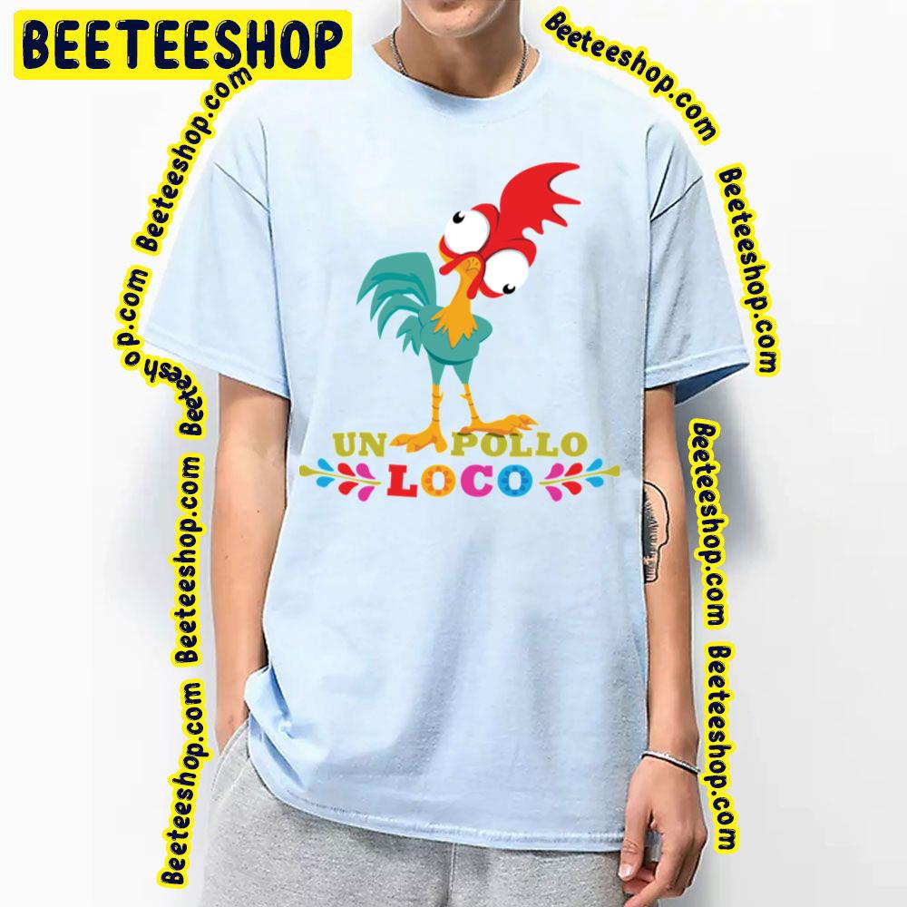Un Pollo Loco Funny Cute Heihei Moana Movie Trending Unisex T-Shirt Un Pollo Loco Funny Cute Heihei Moana Movie Trending Unisex T-Shirt