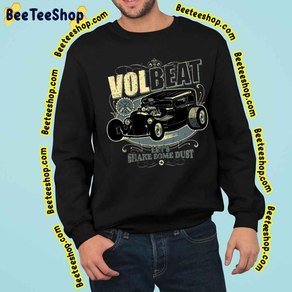 Volbeat Lets Shake Some Dust Trending Unisex Sweatshirt Volbeat Lets Shake Some Dust Trending Unisex Sweatshirt