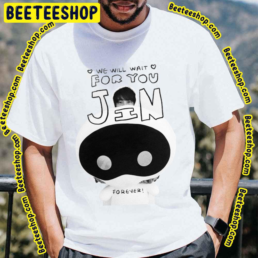 We Will Wait For You Jin Trending Unisex Shirt We Will Wait For You Jin Trending Unisex Shirt