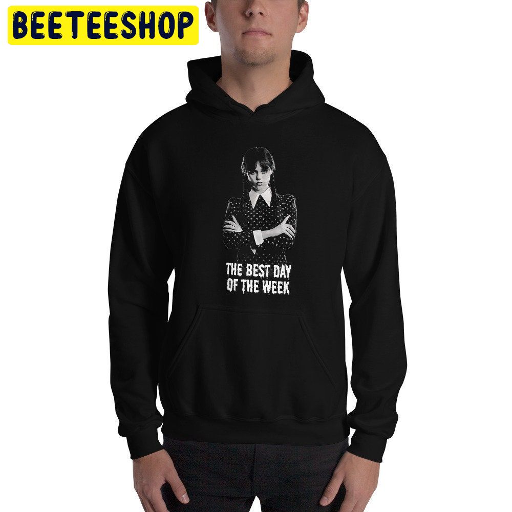 Wednesday Addams The Best Day Of The Week Funny Trending Unisex Shirt Wednesday Addams The Best Day Of The Week Funny Trending Unisex Shirt