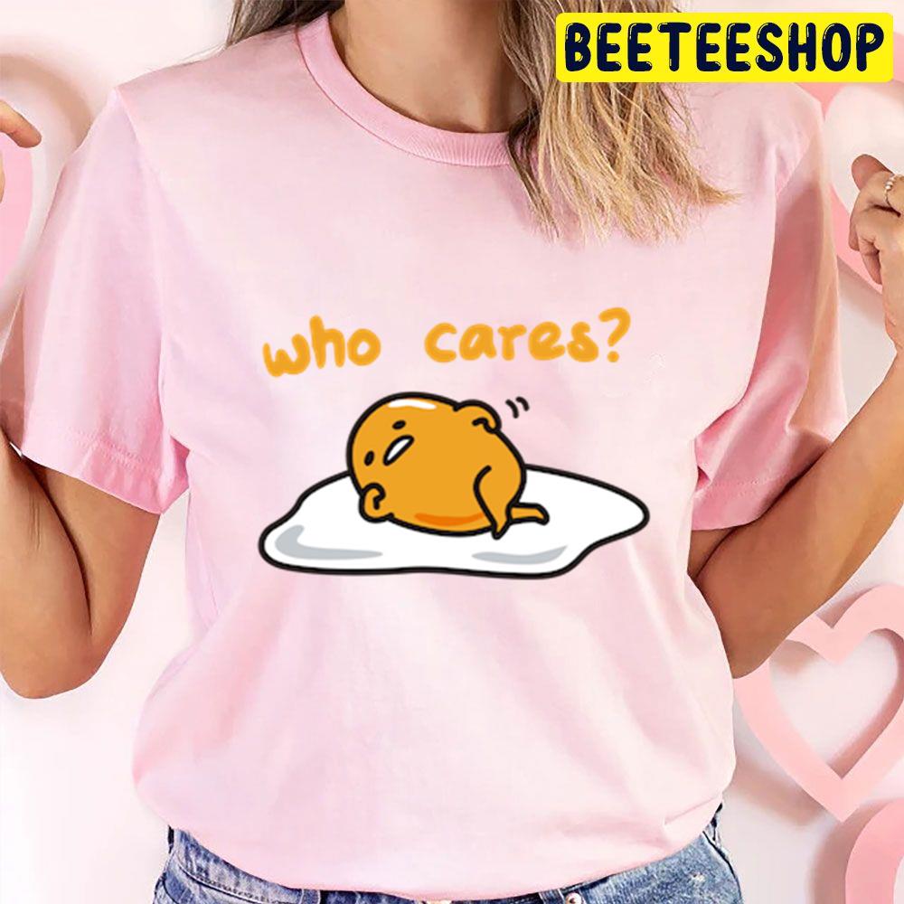 Who Care Gudetama An Eggcellent Adventure Movie 2022 Trending Unisex T-Shirt Who Care Gudetama An Eggcellent Adventure Movie 2022 Trending Unisex T-Shirt
