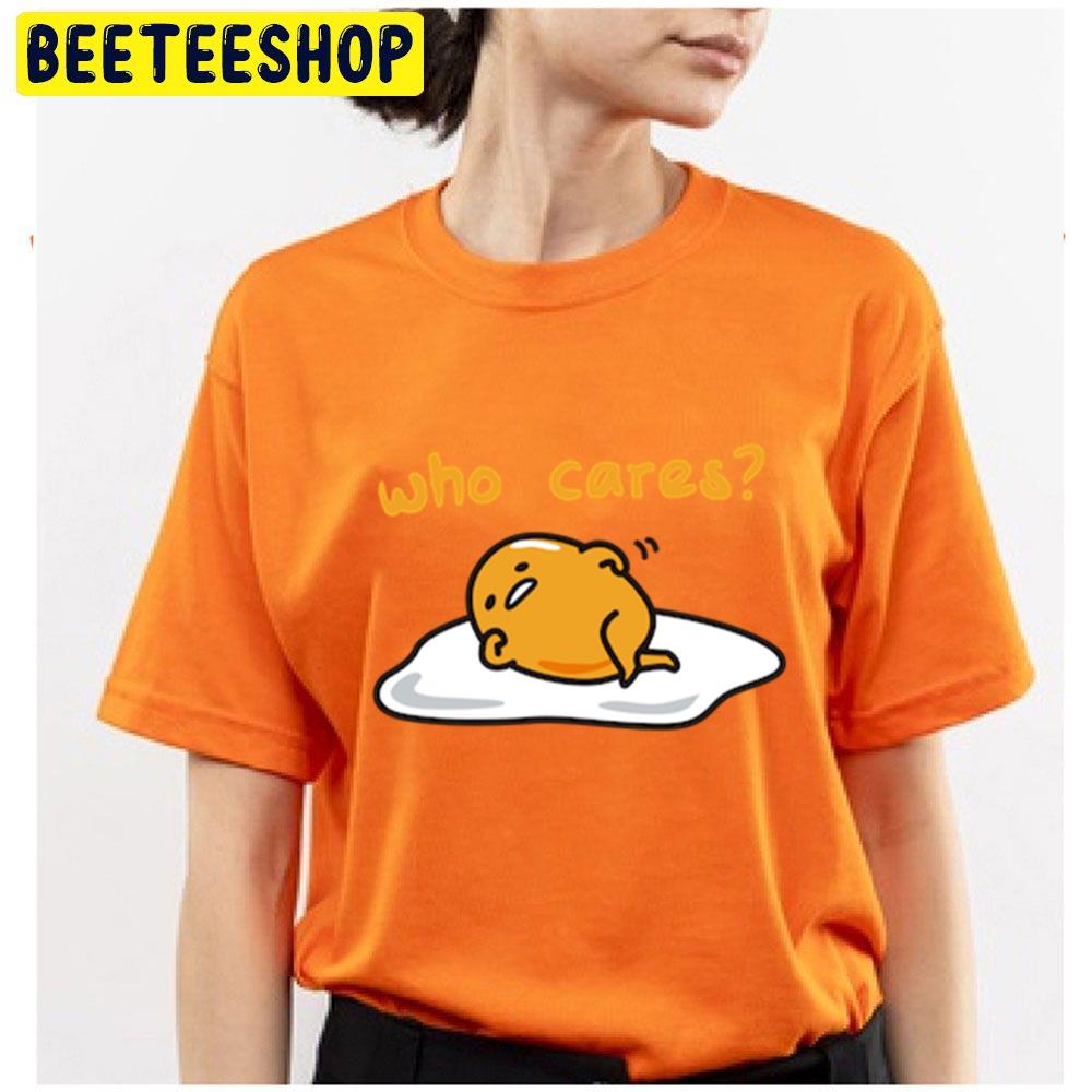Who Care Gudetama An Eggcellent Adventure Movie 2022 Trending Unisex T-Shirt Who Care Gudetama An Eggcellent Adventure Movie 2022 Trending Unisex T-Shirt