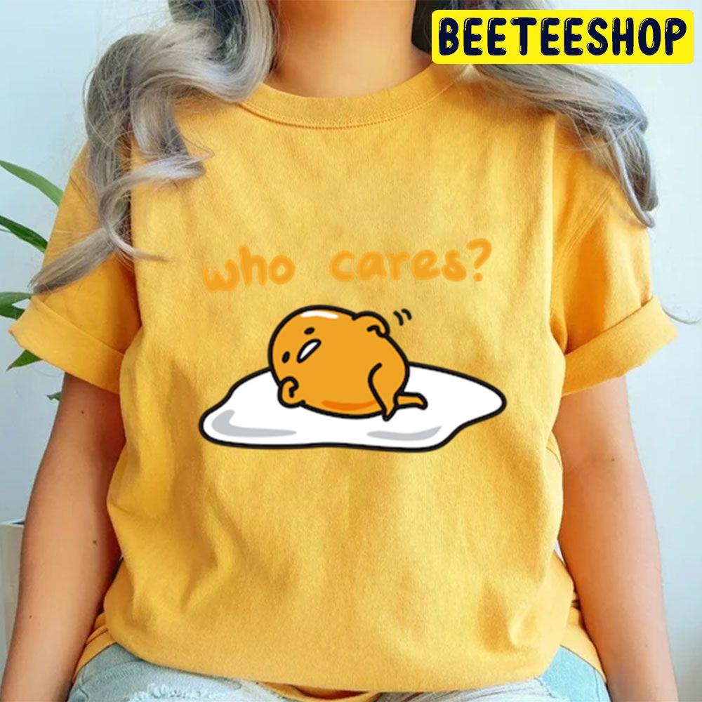 Who Care Gudetama An Eggcellent Adventure Movie 2022 Trending Unisex T-Shirt Who Care Gudetama An Eggcellent Adventure Movie 2022 Trending Unisex T-Shirt