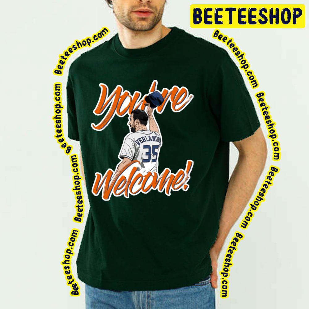 You're Welcome Slogan Justin Verlander Funny Art Baseball Trending Unisex T-Shirt You're Welcome Slogan Justin Verlander Funny Art Baseball Trending Unisex T-Shirt