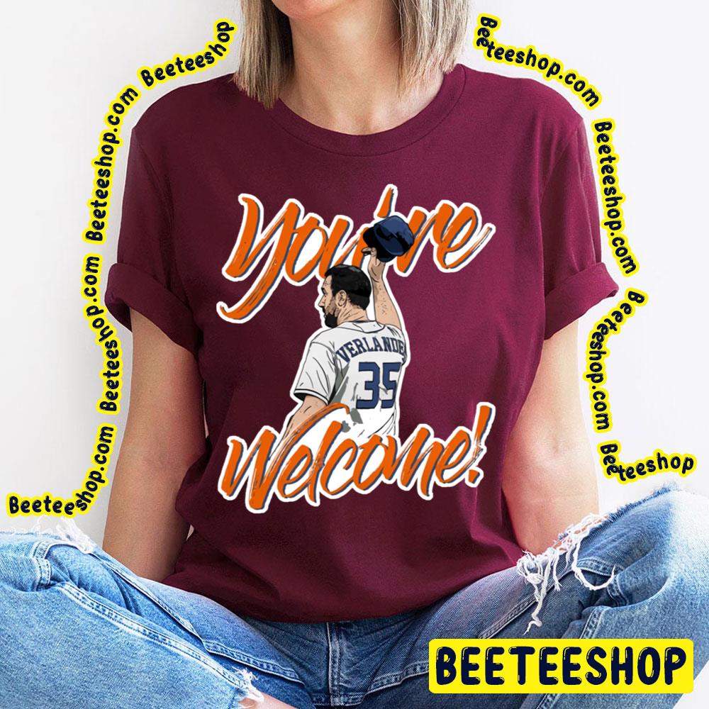 You're Welcome Slogan Justin Verlander Funny Art Baseball Trending Unisex T-Shirt You're Welcome Slogan Justin Verlander Funny Art Baseball Trending Unisex T-Shirt