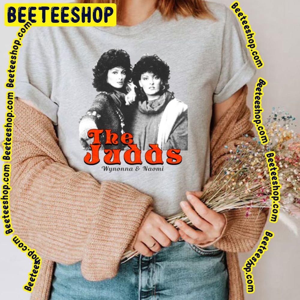 1991the Judds Wynonna And Naomi Trending Unisex T-Shirt 1991the Judds Wynonna And Naomi Trending Unisex T-Shirt