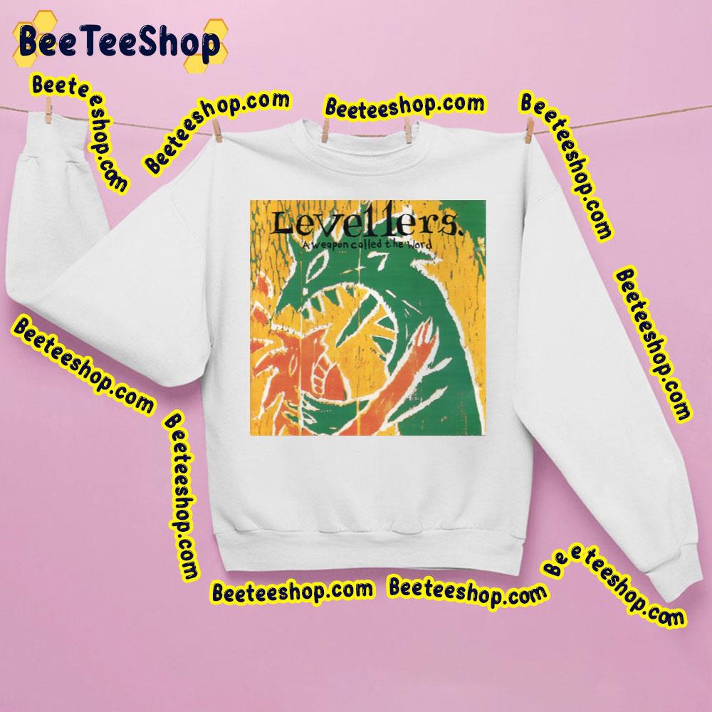 A Weapon Called The Word Levellers English Folk Rock Trending Unisex Sweatshirt A Weapon Called The Word Levellers English Folk Rock Trending Unisex Sweatshirt