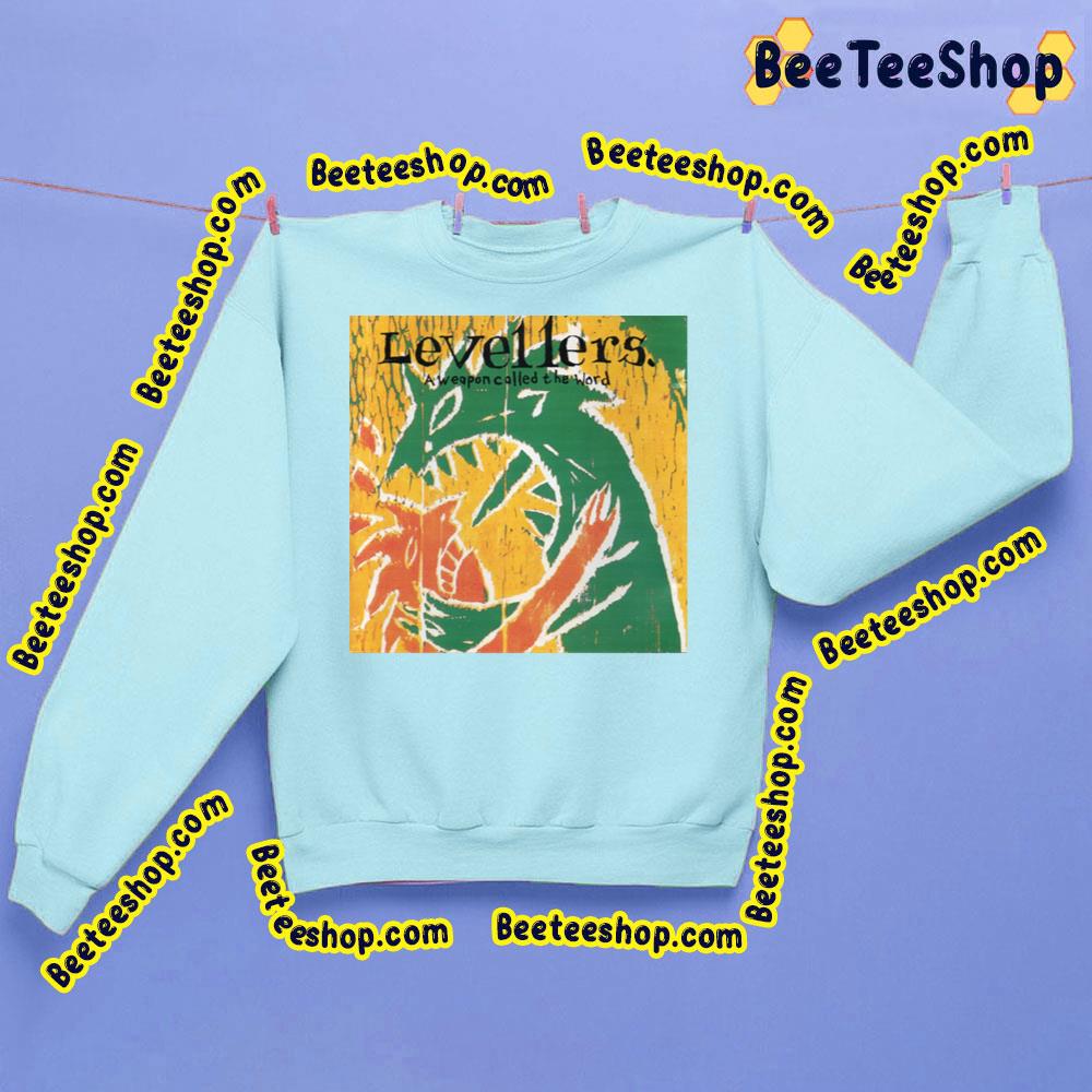 A Weapon Called The Word Levellers English Folk Rock Trending Unisex Sweatshirt A Weapon Called The Word Levellers English Folk Rock Trending Unisex Sweatshirt