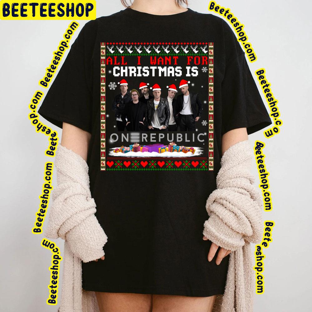 All I Want For Christmas Is Onerepublic Trending Unisex Sweatshirt All I Want For Christmas Is Onerepublic Trending Unisex Sweatshirt