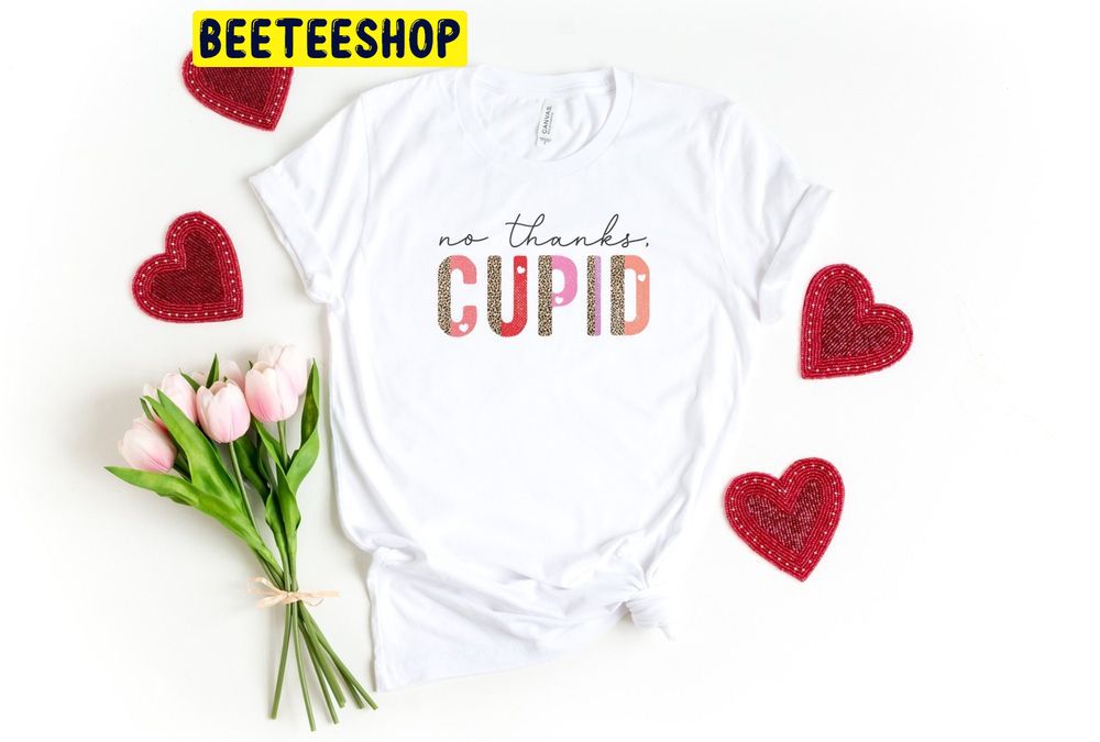 Anti Valentine No Thanks Cupid Trending Unisex Shirt Anti Valentine No Thanks Cupid Trending Unisex Shirt