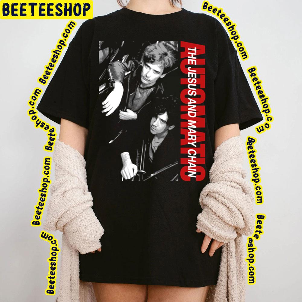 Automatic The Jesus And Mary Chain Trending Unisex Sweatshirt Automatic The Jesus And Mary Chain Trending Unisex Sweatshirt