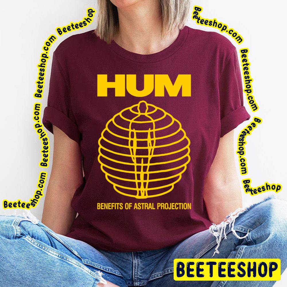 Benefits Of Astral Projection Hum Trending Unisex T-Shirt Benefits Of Astral Projection Hum Trending Unisex T-Shirt