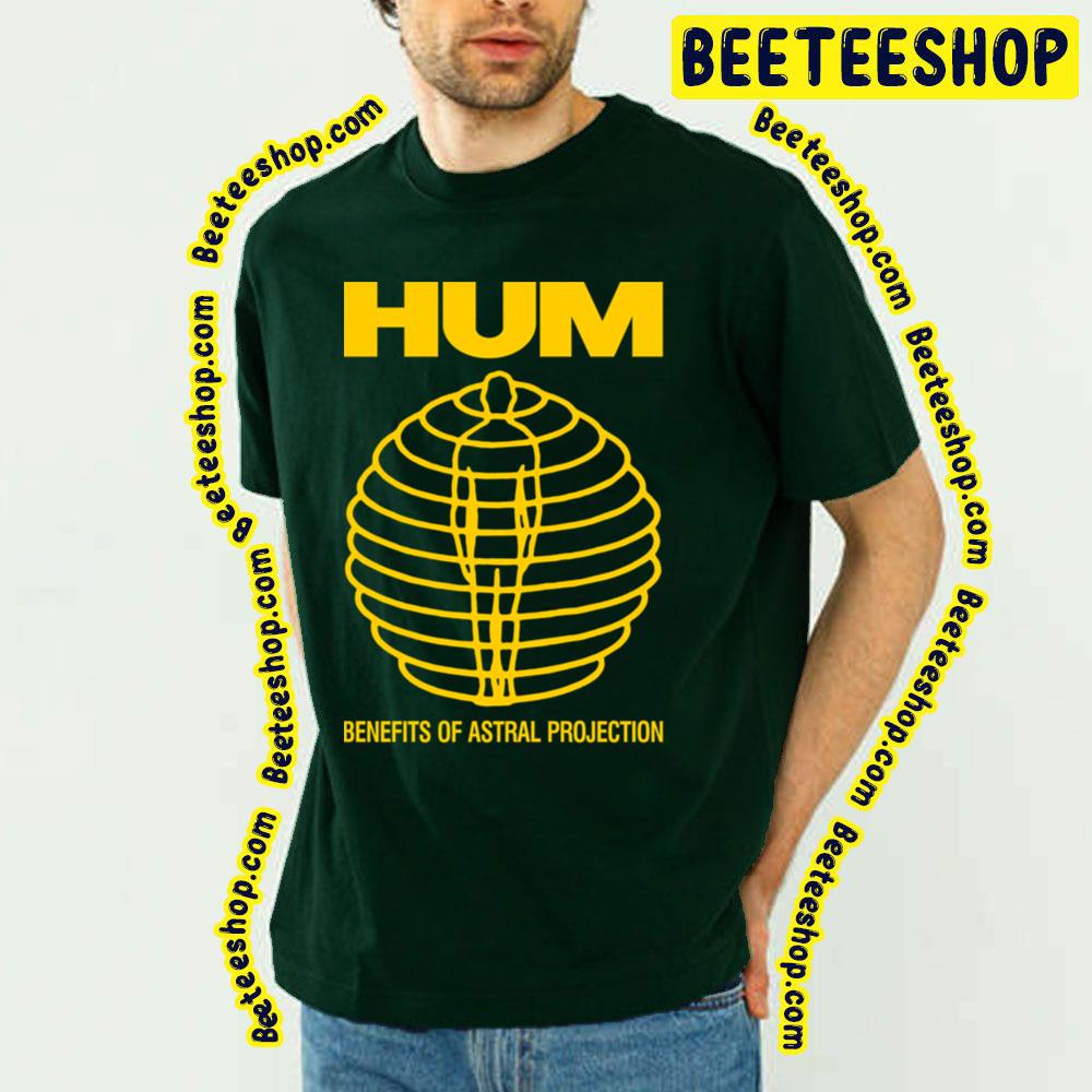 Benefits Of Astral Projection Hum Trending Unisex T-Shirt Benefits Of Astral Projection Hum Trending Unisex T-Shirt