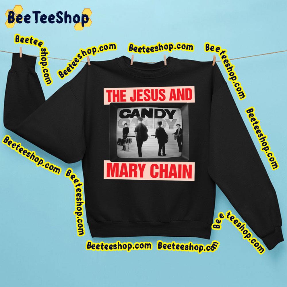 Candy The Jesus And Mary Chain Trending Unisex Sweatshirt Candy The Jesus And Mary Chain Trending Unisex Sweatshirt