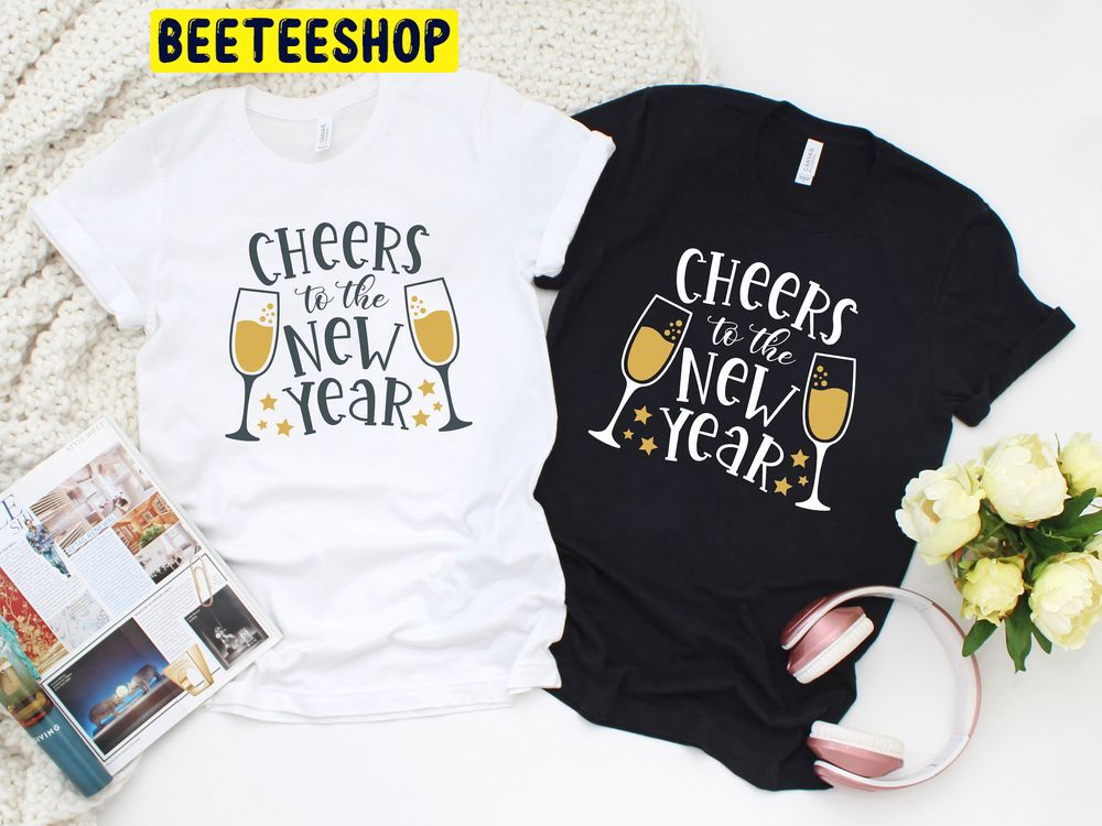Cheers To The New Year Trending Unisex Shirt Cheers To The New Year Trending Unisex Shirt