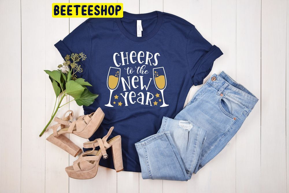 Cheers To The New Year Trending Unisex Shirt Cheers To The New Year Trending Unisex Shirt
