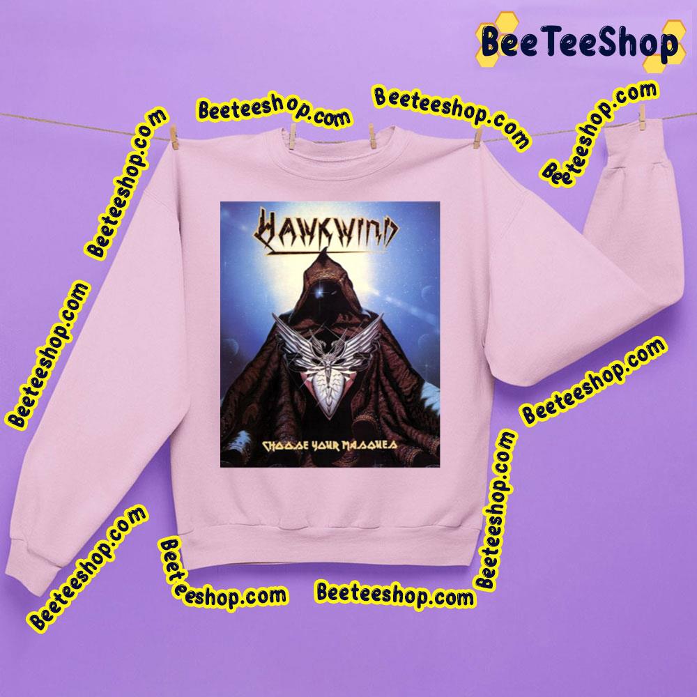 Choose Your Masques Hawkwind Trending Unisex Sweatshirt Choose Your Masques Hawkwind Trending Unisex Sweatshirt