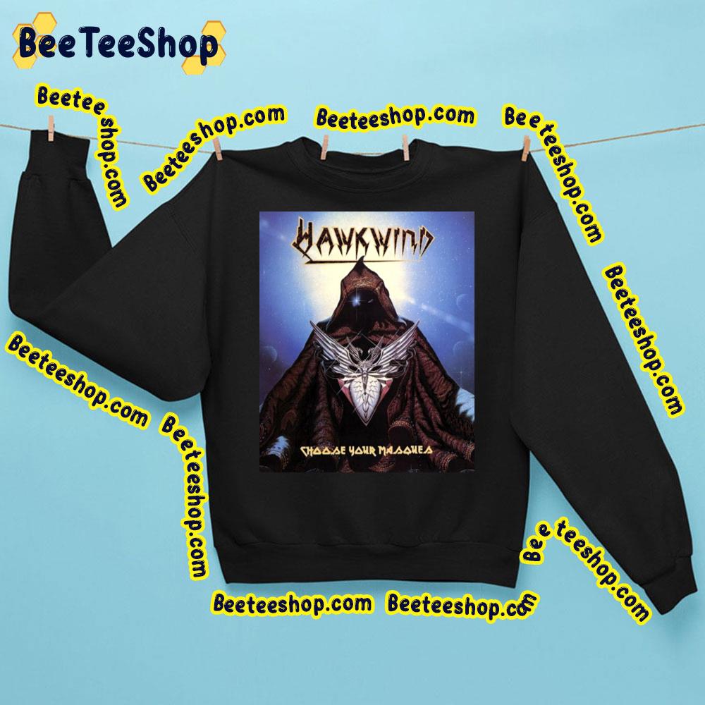 Choose Your Masques Hawkwind Trending Unisex Sweatshirt Choose Your Masques Hawkwind Trending Unisex Sweatshirt