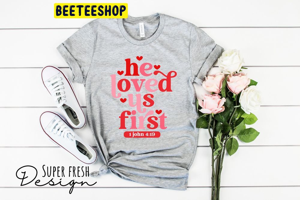 Christian 1 John 419 Retro Valentine's Day Trending Unisex Shirt Christian 1 John 419 Retro Valentine's Day Trending Unisex Shirt